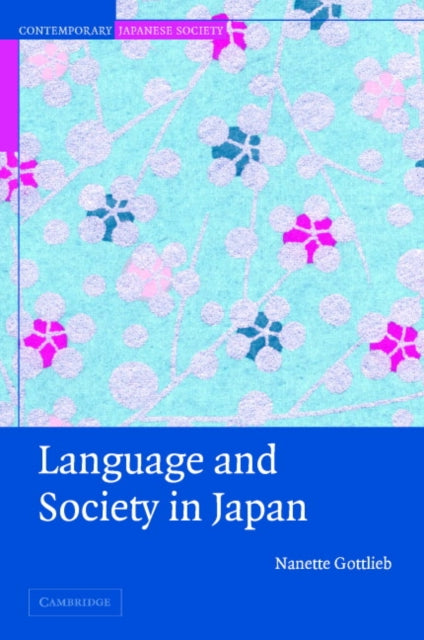 Book cover of: Language and Society in Japan. By: Nanette Gottlieb