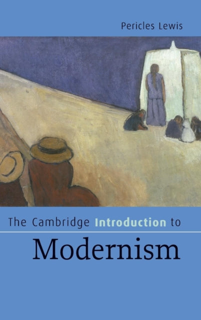 Book cover of: Cambridge Introduction to Modernism. By: Pericles Lewis