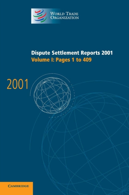 Book cover of: Dispute Settlement Reports 2001: Volume 1, Pages 1-409. By: World Trade Organization