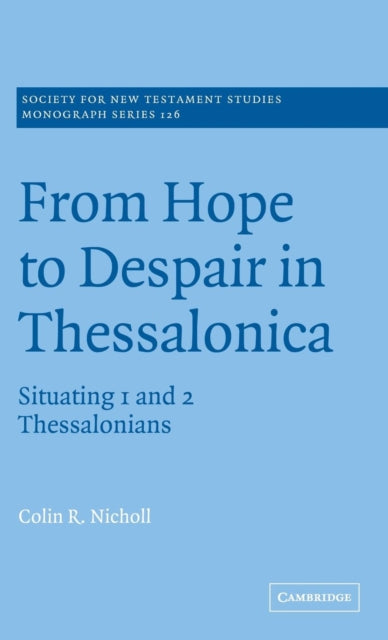 Book cover of: From Hope to Despair in Thessalonica. By: Colin R. Nicholl