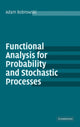Book cover of: Functional Analysis for Probability and Stochastic Processes. By: Adam Bobrowski