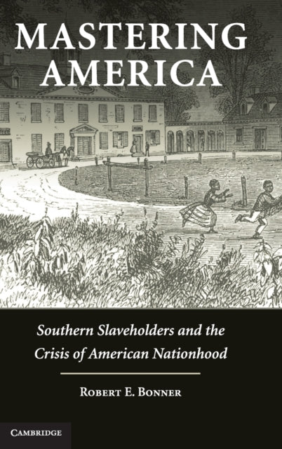 Book cover of: Mastering America. By: Robert E. Bonner