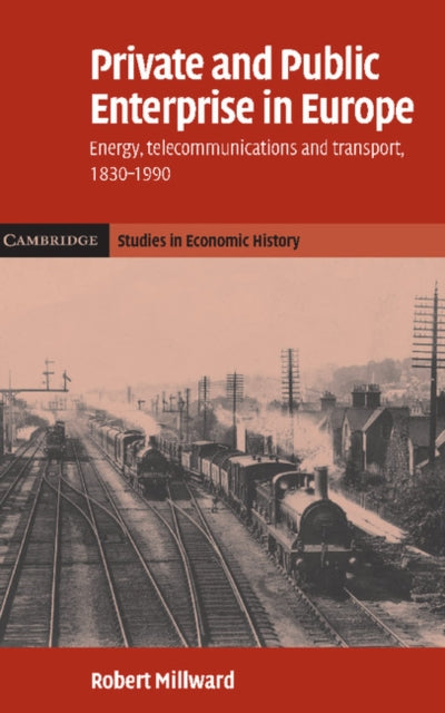 Book cover of: Private and Public Enterprise in Europe. By: Robert Millward