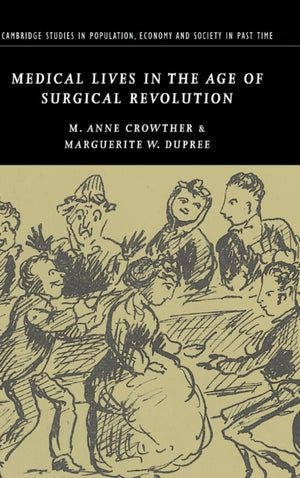 Medical Lives in the Age of Surgical Revolution