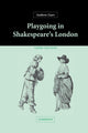 Book cover of: Playgoing in Shakespeare's London