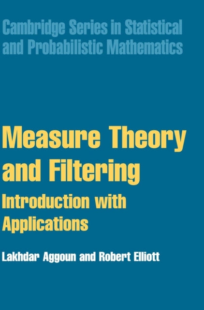 Book cover of: Measure Theory and Filtering. By: Lakhdar Aggoun