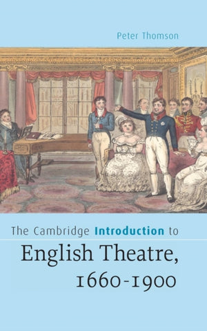 Cambridge Introduction to English Theatre, 1660-1900