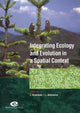 Book cover of: Integrating Ecology and Evolution in a Spatial Context
