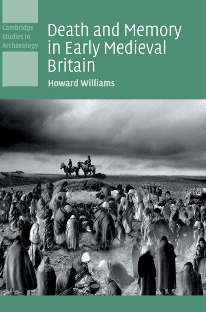 Book cover of: Death and Memory in Early Medieval Britain. By: Howard Williams