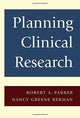 Book cover of: Planning Clinical Research. By: Robert A. Parker