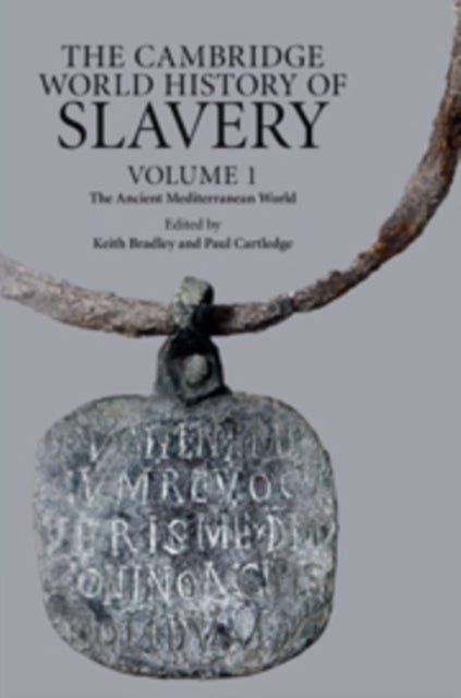 Book cover of: Cambridge World History of Slavery: Volume 1, The Ancient Mediterranean World. By: Keith Bradley