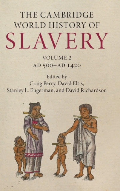 Book cover of: Cambridge World History of Slavery: Volume 2, AD 500–AD 1420. By: Keith Bradley