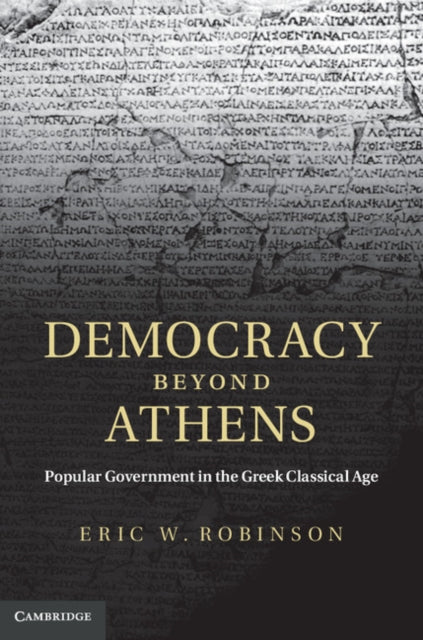 Book cover of: Democracy beyond Athens. By: Eric W. Robinson