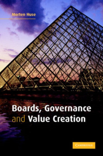 Book cover of: Boards, Governance and Value Creation. By: Morton Huse, Morten Huse