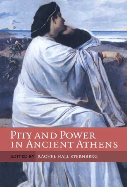 Book cover of: Pity and Power in Ancient Athens