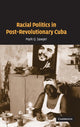 Book cover of: Racial Politics in Post-Revolutionary Cuba