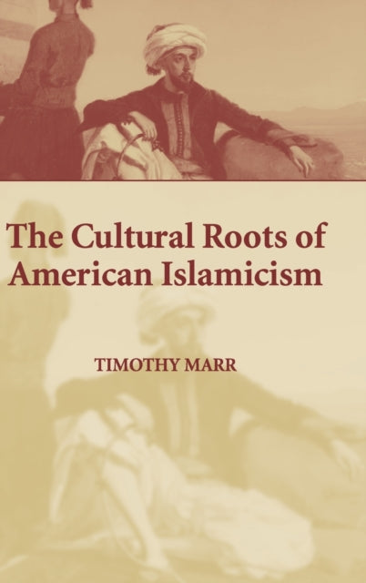 Book cover of: Cultural Roots of American Islamicism