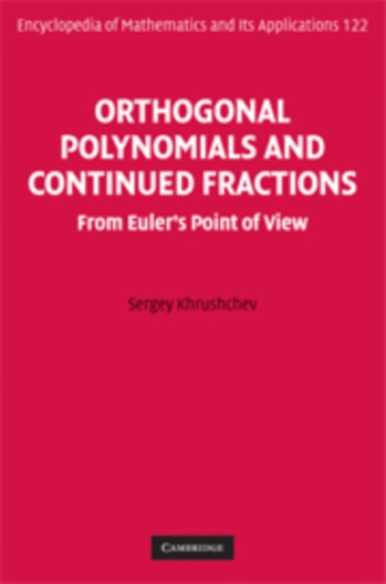 Book cover of: Orthogonal Polynomials and Continued Fractions. By: S. V. Khrushchev