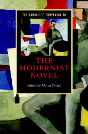 The Cambridge Companion to the Modernist Novel