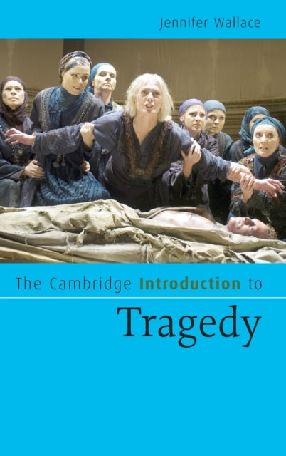 Book cover of: Cambridge Introduction to Tragedy. By: Jennifer Wallace