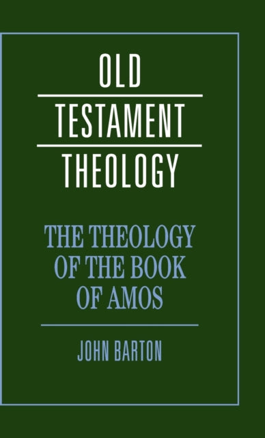 Book cover of: Theology of the Book of Amos. By: Barton, John