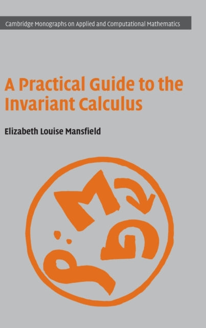 Book cover of: Practical Guide to the Invariant Calculus. By: Elizabeth Louise Mansfield