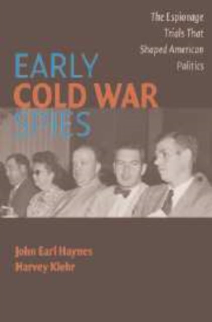 Book cover of: Early Cold War Spies. By: John Earl Haynes