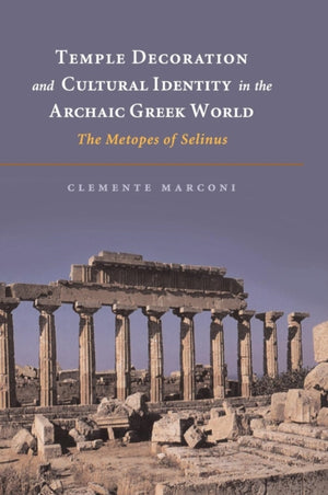 Temple Decoration and Cultural Identity in the Archaic Greek World