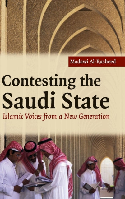 Book cover of: Contesting the Saudi State. By: Madawi Al-Rasheed