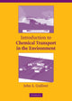 Book cover of: Introduction to Chemical Transport in the Environment. By: John S. Gulliver