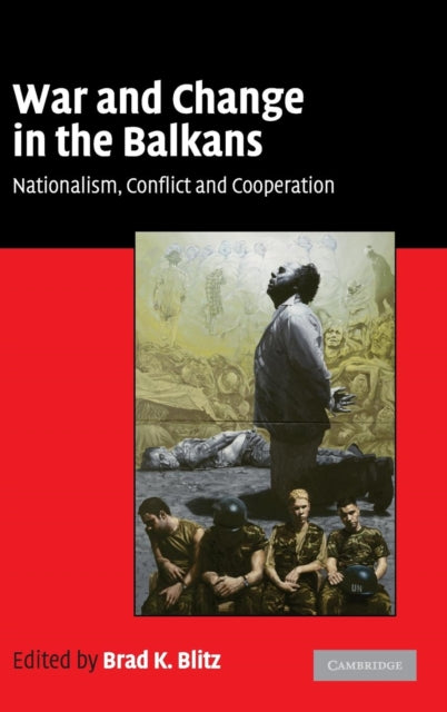 Book cover of: War and Change in the Balkans. By: Brad K. Blitz