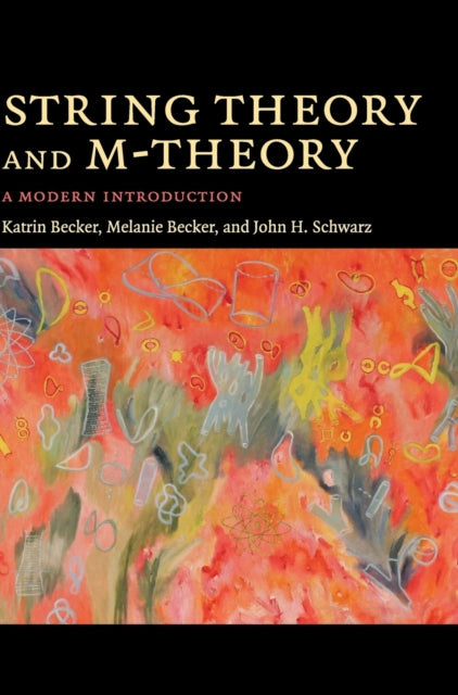 Book cover of: String Theory and M-Theory. By: Katrin Becker