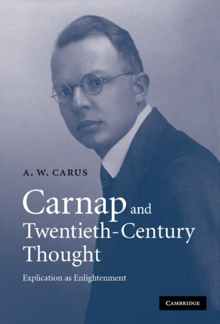 Book cover of: Carnap and Twentieth-Century Thought. By: A. W. Carus