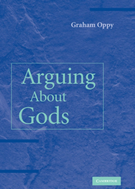 Book cover of: Arguing about Gods. By: Graham Oppy