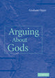 Book cover of: Arguing about Gods. By: Graham Oppy