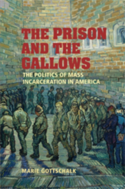 Book cover of: Prison and the Gallows. By: Marie Gottschalk