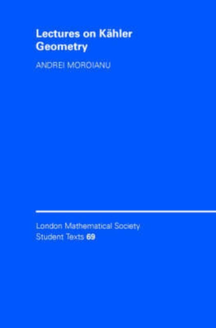 Book cover of: Lectures on Kahler Geometry. By: Andrei Moroianu