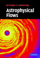 Book cover of: Astrophysical Flows. By: James E. Pringle