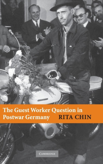 Book cover of: Guest Worker Question in Postwar Germany. By: Rita Chin