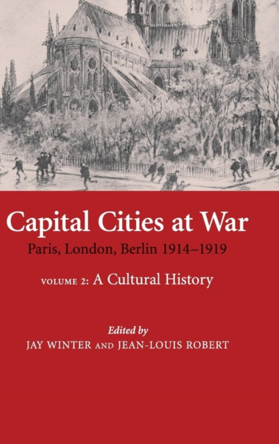 Book cover of: Capital Cities at War: Volume 2, A Cultural History