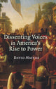Book cover of: Dissenting Voices in America's Rise to Power. By: David Mayers