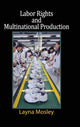 Book cover of: Labor Rights and Multinational Production. By: Layna Mosley