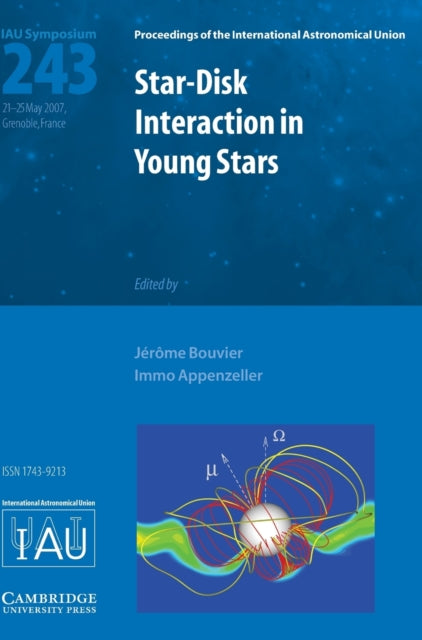 Book cover of: Star-Disk Interaction in Young Stars (IAU S243). By: International Astronomical Union. Symposium