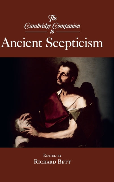 Book cover of: Cambridge Companion to Ancient Scepticism. By: Richard Arnot Home Bett