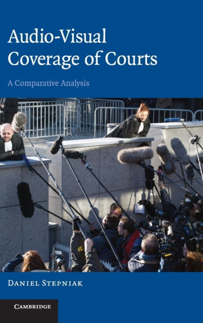 Book cover of: Audio-visual Coverage of Courts. By: Daniel Stepniak