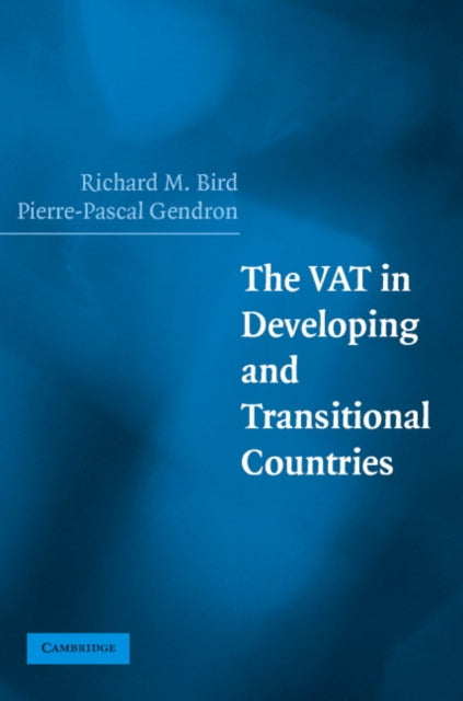 Book cover of: VAT in Developing and Transitional Countries. By: Richard Bird, Richard Miller Bird