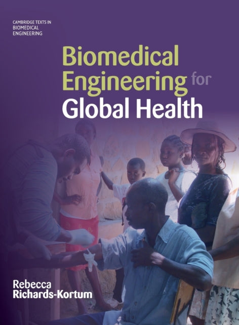 Book cover of: Biomedical Engineering for Global Health. By: Rebecca Richards-Kortum
