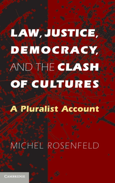 Book cover of: Law, Justice, Democracy, and the Clash of Cultures. By: Michel Rosenfeld