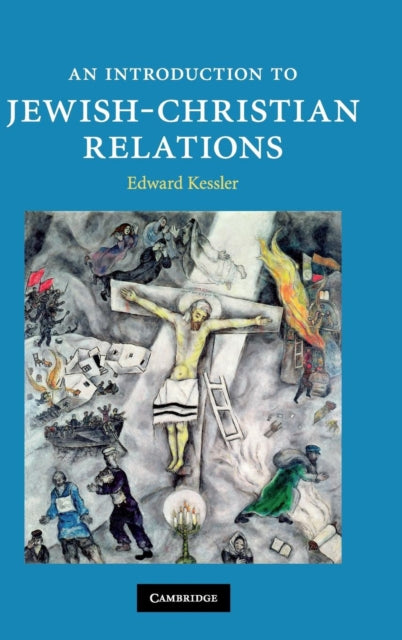 Book cover of: Introduction to Jewish-Christian Relations. By: Kessler, Edward Dr., Kessler, Edward Dr