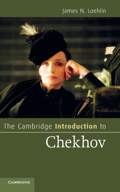 Book cover of: Cambridge Introduction to Chekhov. By: James N. Loehlin